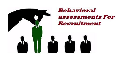 Behavioral Assessments for Recruitment Process