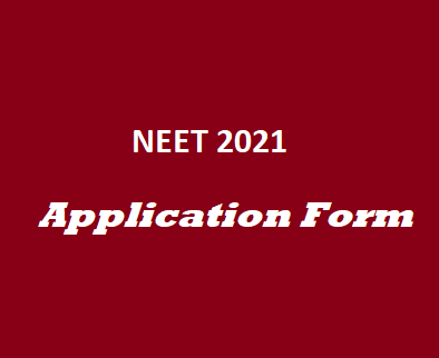NEET 2021 application form