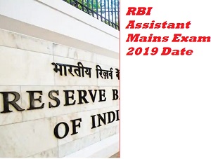 RBI Assistant Mains Exam 2019 Date