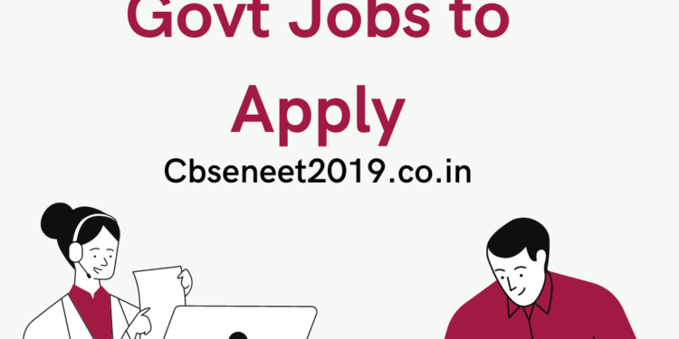 Govt Jobs to Apply