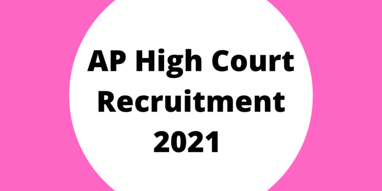 AP High Court Recruitment 2021