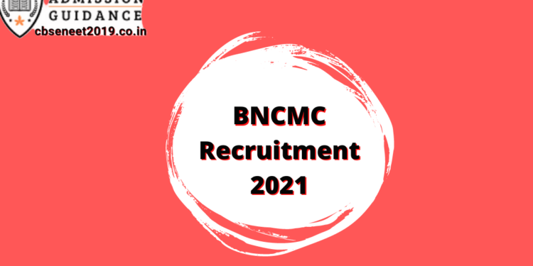 BNCMC Recruitment 2021