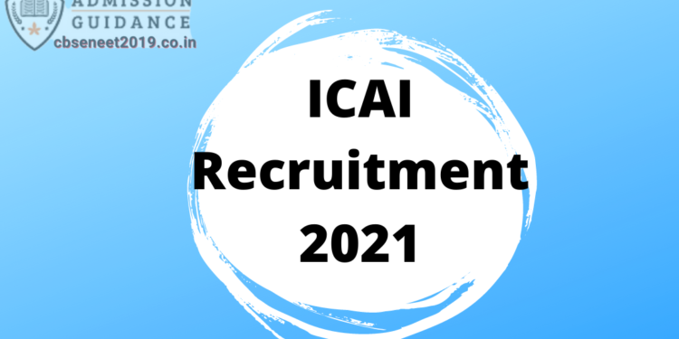 ICAI Recruitment 2021