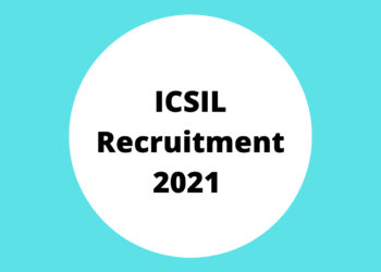 ICSIL Recruitment 2021