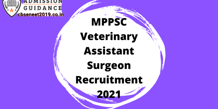 MPPSC Veterinary Assistant Surgeon Recruitment 2021