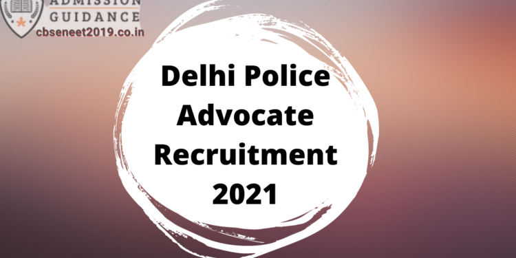 Delhi Police Advocate Recruitment 2021